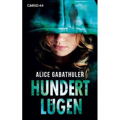 Hundert Lügen, Taschenbuch von Alice Gabathuler, BoD – Books on Demand, 978-3-7543-8510-4
