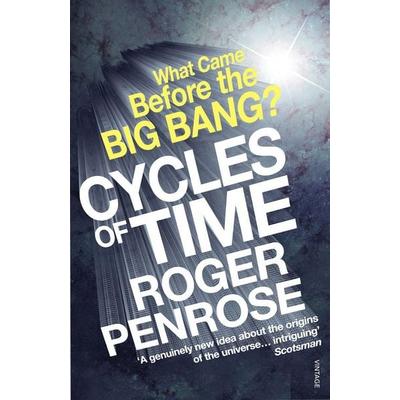 Cycles of Time, Taschenbuch von Roger Penrose, Vermilion, 978-0-09-950594-5