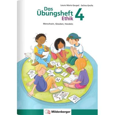 Das Übungsheft Ethik 4, Geheftet von Laura Marie Geupel,Selina Greife, Mildenberger Verlag GmbH, 978-3-619-20051-1