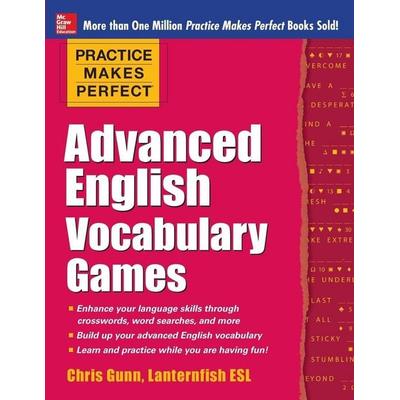 Practice Makes Perfect Advanced English Vocabulary Games, Taschenbuch von Chris Gunn, Mcgraw Hill Higher Education, 978-0-07-184114-6