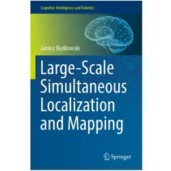 Large-Scale Simultaneous Localization and Mapping, Fachbücher von Janusz Bedkowski, Janusz Będkowski