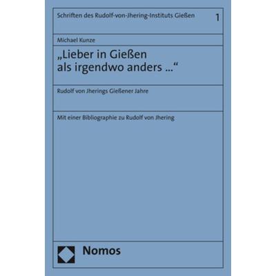 Lieber in Gießen als irgendwo anders ..., Taschenbuch von Michael Kunze, Nomos, 978-3-8487-5487-8