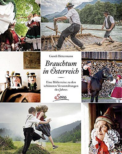 Gundi Bittermann - Brauchtum in Österreich: Eine Bilderreise zu den schönsten Veranstaltungen im Jahreskreis - Preis vom 11.10.2026 03:10:56 h