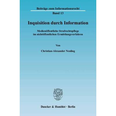 Inquisition durch Information., Taschenbuch von Christian-Alexander Neuling, Duncker & Humblot, 978-3-428-11662-1