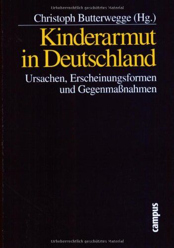 Christoph Butterwegge - Kinderarmut in Deutschland: Ursachen, Erscheinungsformen und Gegenmaßnahmem - Preis vom 10.10.2026 11:48:34 h