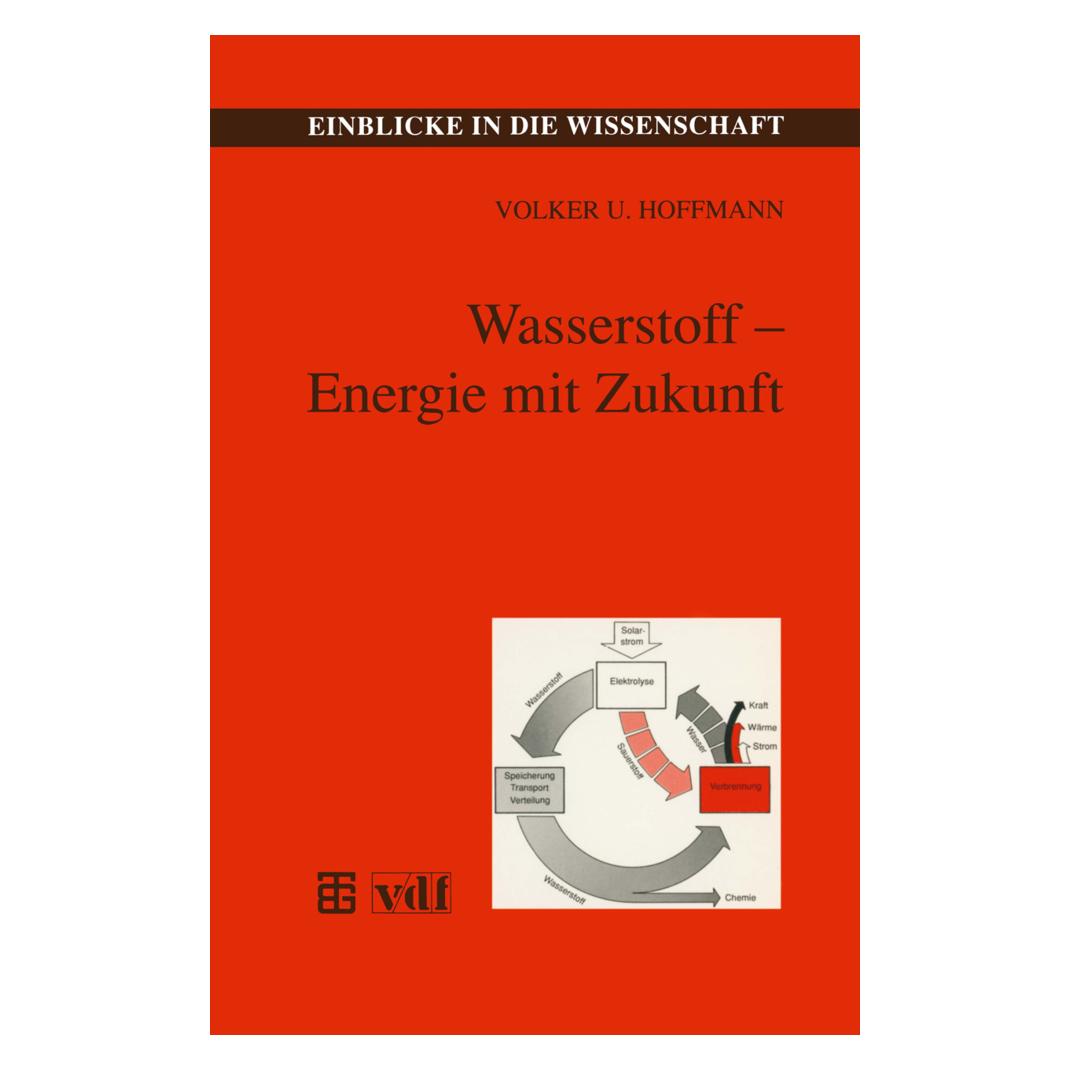 Vieweg+Teubner Wasserstoff - Energie mit Zukunft (Deutsch, Softcover, Volker U Hoffmann) (55187853)