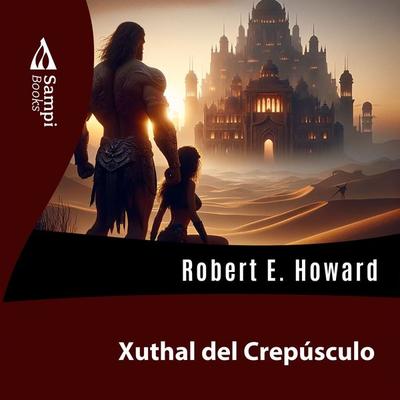 Xuthal del Crepúsculo - Robert E. Howard, Audio, 9786561330077