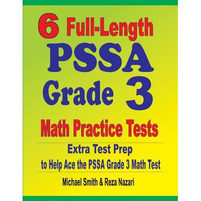 6 Full-Length PSSA Grade 3 Math Practice Tests, Taschenbuch von Michael Smith,Reza Nazari, Math Notion, 978-1-64612-782-5