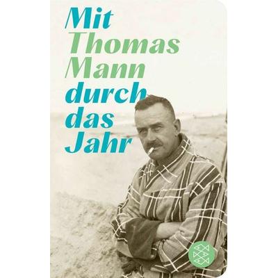 Mit Thomas Mann durch das Jahr, Gebundene Ausgabe von Thomas Mann, Fischer Taschenbuch Verlag, 978-3-596-52371-9
