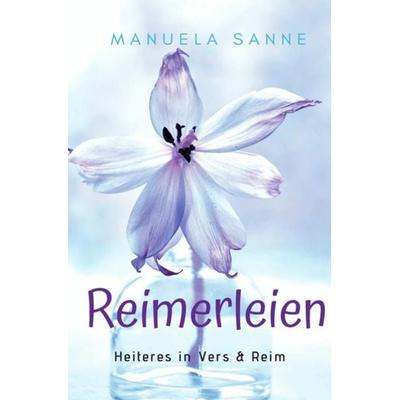 Reimerleien, Taschenbuch von Manuela Sanne, Epubli, 978-3-7485-7523-8