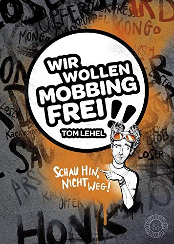 Tom Lehel - Wir wollen Mobbingfrei!!: Schau hin, nicht weg! - Preis vom 14.10.2026 23:07:16 h