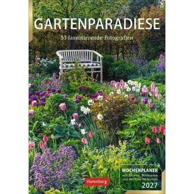 Gartenparadiese Wochenplaner 2027 - 53 faszinierende Fotografien