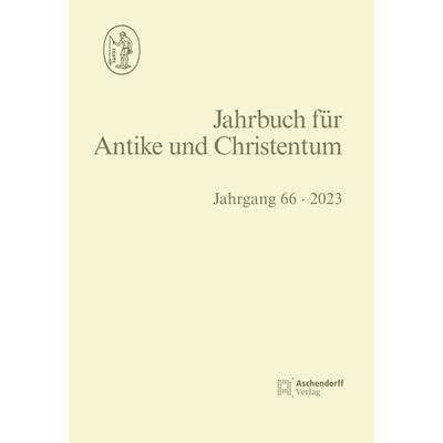 Jahrbuch für Antike und Christentum / Jahrbuch für Antike und Christentum Jahrgang 66/2023, Gebundene Ausgabe von , Aschendorff, 978-3-402-10730-0