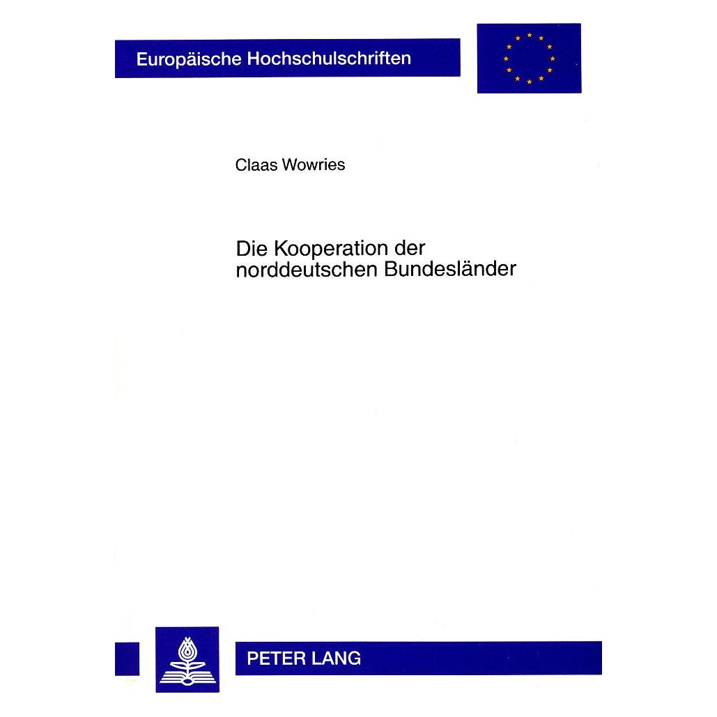 Peter Lang Die Kooperation der norddeutschen Bundesländer (Deutsch, Softcover, Claas Wowries) (56032358)