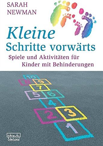 Sarah Newmann - Kleine Schritte vorwärts: Spiele und Aktivitäten für Kinder mit Behinderungen - Preis vom 09.10.2026 07:28:09 h
