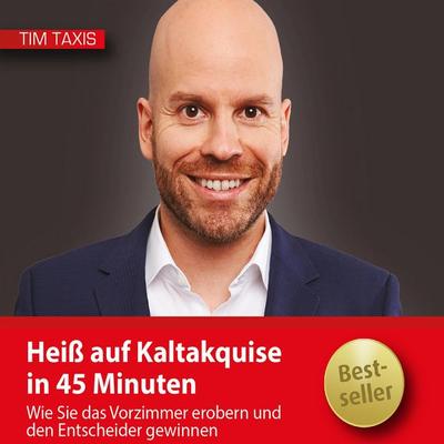 Heiß auf Kaltakquise in 45 Minuten - Tim Taxis, Audio, 4066004653327