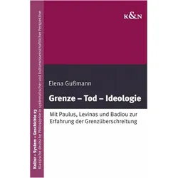 Grenze - Tod - Ideologie, Sachbücher von Elena Gussmann