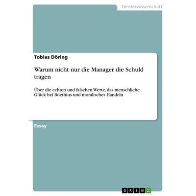 Warum nicht nur die Manager die Schuld tragen, Taschenbuch von Tobias Döring, GRIN, 978-3-656-03897-9