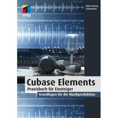 Cubase Elements, Softcover von Hans-Georg Schumann, Mitp Verlags GmbH & Co.KG