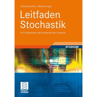 Leitfaden Stochastik, Taschenbuch von Andreas Eichler,Markus Vogel, Vieweg & Teubner, 978-3-8348-1402-9