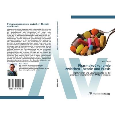 Pharmakoökonomie zwischen Theorie und Praxis, Taschenbuch von René Schüler, AV Akademikerverlag, 978-3-639-41393-9