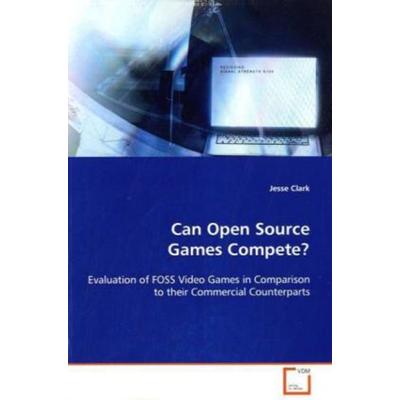 Clark, J: Can Open Source Games Compete?, Taschenbuch von Jesse Clark, VDM, 978-3-639-10060-0