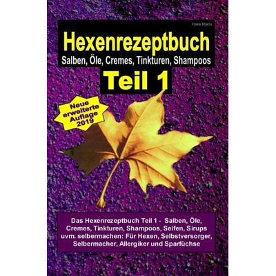 Hexenrezeptbuch / Hexenrezeptbuch Teil 1, Taschenbuch von Hexe Maria, Epubli, 978-3-7485-4303-9