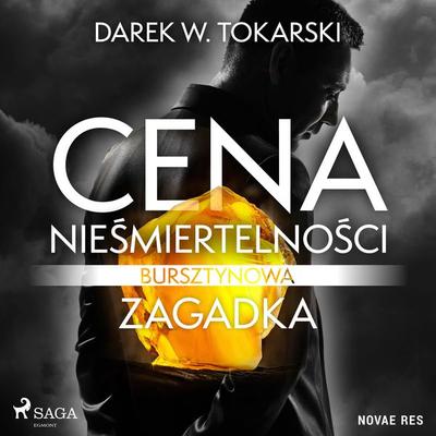 Cena nieśmiertelności. Bursztynowa zagadka - Darek W. Tokarski, Audio, 9788728459508