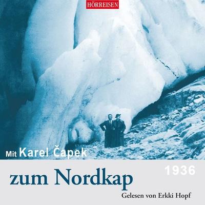 Mit Karel Čapek zum Nordkap - Karel Čapek, Audio, 4064066663568