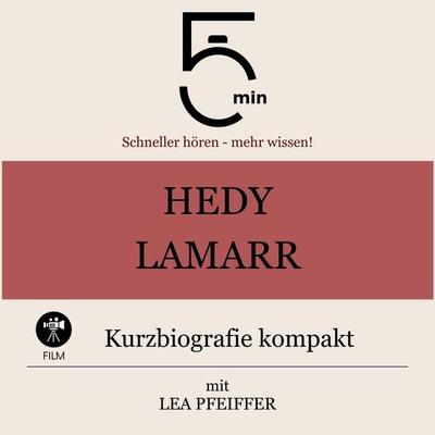 Hedy Lamarr: Kurzbiografie kompakt - 5 Minuten,5 Minuten Biografien,Lea Pfeiffer, Audio, 9783754507667