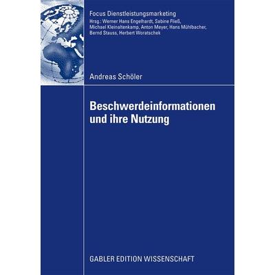 Beschwerdeinformationen und Ihre Nutzung, Taschenbuch von Andreas Schöler, Betriebswirtschaftlicher Verlag Gabler, 978-3-8349-1296-1