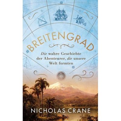 Breitengrad, Gebundene Ausgabe von Nicholas Crane, Midas, 978-3-03876-555-4
