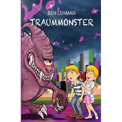 TRAUMMONSTER, Taschenbuch von Ben Lehman, Epubli, 978-3-7418-4039-5