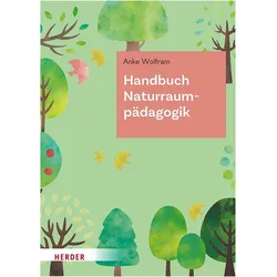Handbuch Naturraumpädagogik, Fachbücher von Anke Wolfram