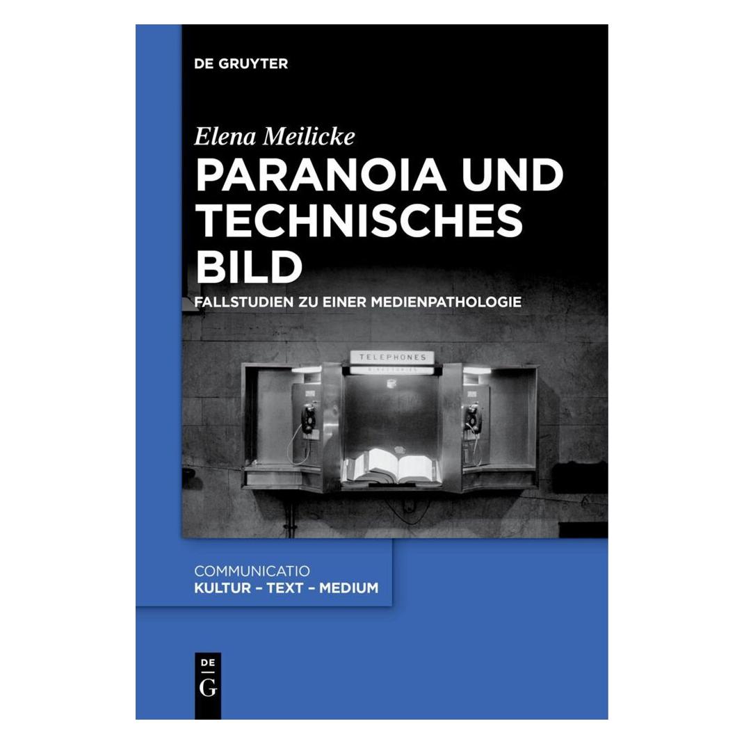 De Gruyter Paranoia und technisches Bild (Deutsch, Elena Meilicke, 2023) (39002419)