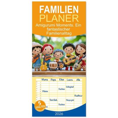 Familienplaner 2026 - Amigurumi Moments. Ein fantastischer Familienalltag mit 5 Spalten (Wandkalender, 21 x 45 cm) CALVENDO