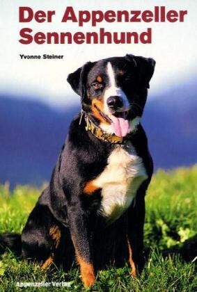 Yvonne Steiner - Der Appenzeller Sennenhund - Preis vom 17.10.2026 19:25:27 h
