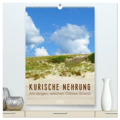 Kurische Nehrung – Am langen, weichen Ostsee-Strand (hochwertiger Premium Wandkalender 2027 DIN A2 hoch), Kunstdruck in Hochglanz