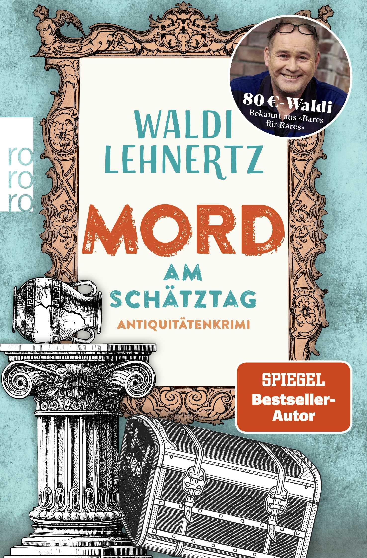 Waldi Lehnertz - Mord am Schätztag: Antiquitätenkrimi Von 80-Euro-Waldi bekannt aus Bares für Rares - Preis vom 15.10.2026 23:06:25 h