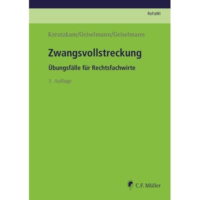 Zwangsvollstreckung, Taschenbuch von Johannes Kreutzkam,Stefan Geiselmann,Marc-Philipp Geiselmann, C.F. Müller, 978-3-8114-5723-2
