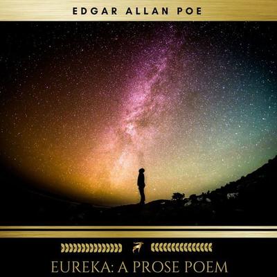 Eureka: A Prose Poem - Edgar Allan Poe, Audio, 9782378980672