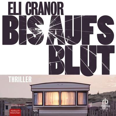 Bis aufs Blut - Eli Cranor, Audio, 9783987856327