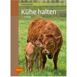 Kühe halten, Ratgeber von Ulrich Daniel