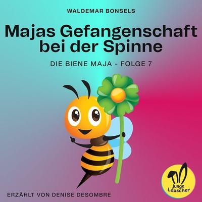 Majas Gefangenschaft bei der Spinne (Die Biene Maja, Folge 7) - Waldemar Bonsels, Audio, 9783991480952