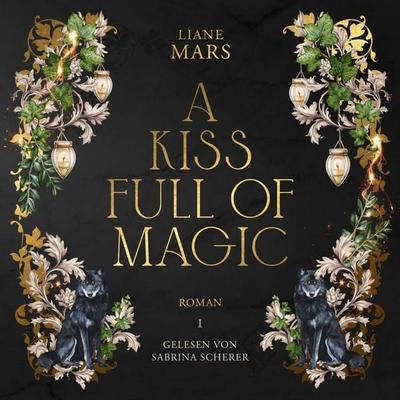 A kiss full of magic - Liane Mars, Audio, 4069828812642