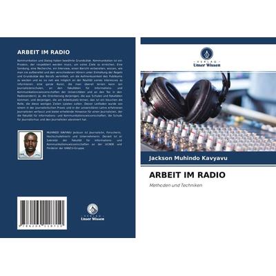 Arbeit im Radio, Taschenbuch von Jackson Muhindo Kavyavu, Verlag Unser Wissen, 978-620-4-11871-0