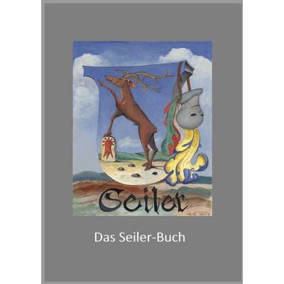 Das Seiler-Buch, Gebundene Ausgabe von Alwin Seiler, BoD – Books on Demand, 978-3-7412-4141-3