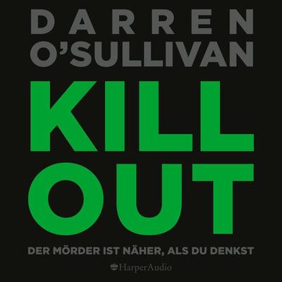 Killout (ungekürzt) - Darren O'Sullivan; Audio, 9783749902460