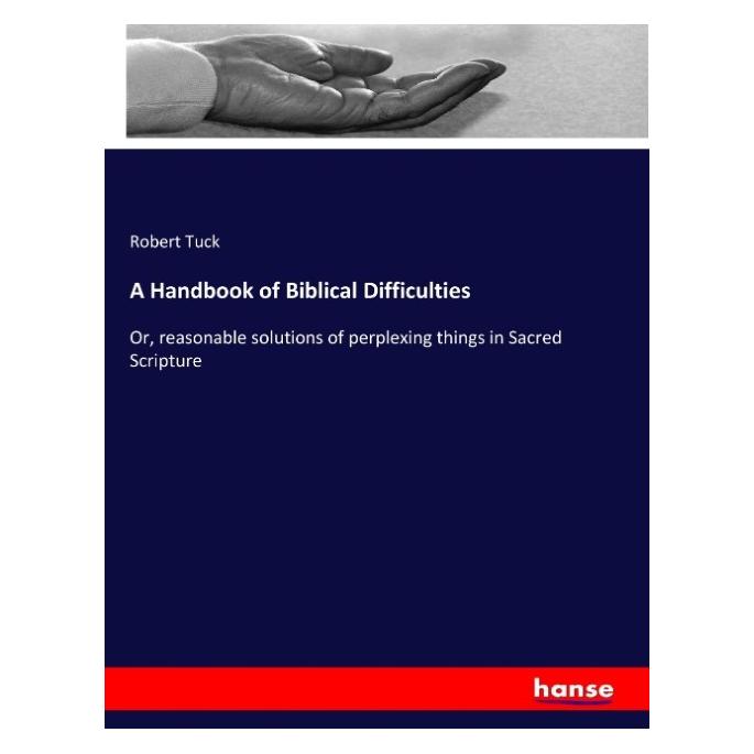 Hansebooks A Handbook of Biblical Difficulties (Englisch, Softcover, Robert Tuck) (57145416)