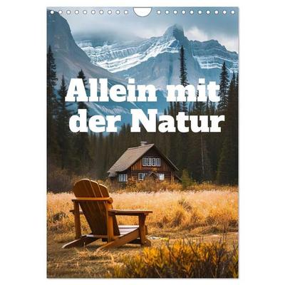 Allein mit der Natur (Wandkalender 2027 DIN A4 hoch), CALVENDO Monatskalender